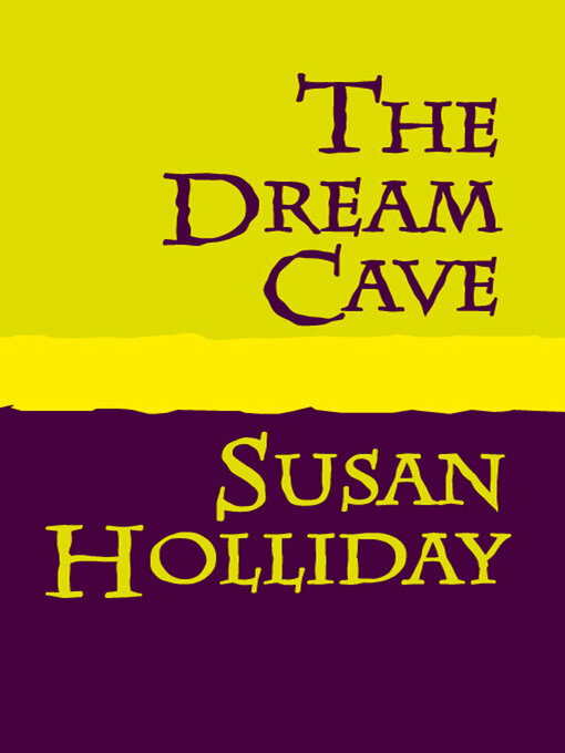 Title details for The Dream Cave by Susan Holliday - Available